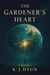 The Gardener's Heart - The Stellar Evolution