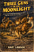 Three Guns in the Moonlight