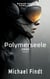 Polymerseele - Jagd - Band 2 - Ein Space-Noir-Thriller über Liebe, Tod und toxische Systeme