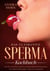 Das ultimative Sperma Kochbuch - Mit der speziellen Zutat zu au ergewöhnlichen Rezepten. Ein wahrer Höhepunkt, auch im Geschmack!