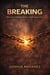 The Breaking: How Christ Shattered Every Chain Against You,