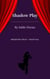 Shadow Play - Behind the Velvet, #4