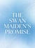 The Swan Maiden’s Promise