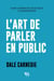 Dale Carnegie : L'art de parler en public