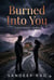 Burned Into You : A Dark Romance Thriller