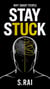 Why Smart People Stay Stuck : The Hidden Psychology That Keeps Intelligent Minds From Moving Forward