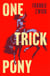 One Trick Pony - 'A contender for book of the year' - Jennie Godfrey