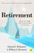 Retirement - How to save enough, invest it well, and make your money last