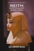 Neith: Egypt's Oldest Divine Force - Gods of Egypt, Myth and Mystery, #14
