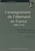 L’enseignement de l’allemand en France 1880-1918 - Entre «modèle allemand» et «langue de l'ennemi»