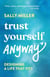 Trust Yourself Anyway