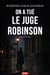 On a Tué le Juge Robinson - Un Polar Noir où une Petite Ville Cache ses Crimes