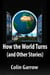 How the World Turns (and Other Stories)