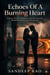 Echoes of a Burning Heart : A Story of Love, Obsession, and the Thin Line Between Devotion and Destruction