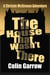 The House That Wasn't There - The Christie McKinnon Adventures, #2