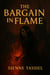 The Bargain in Flame
