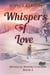 Whispers of Love: A Small-Town, Slow-Burn, Friends-to-Lovers, Mystical Romance - Mystical Waters Canyon, #4