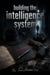Building the Intelligence System.