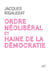 Ordre néolibéral et haine de la démocratie