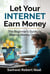 Let Your Internet Earn Money