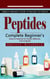Peptides: Complete Beginner’s Guide to Peptides for Health - Complete Beginner’s Guide to Peptides for Health, Wellness, and Longevity