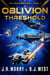 Oblivion Threshold: A Military Science Fiction Space Opera Epic (The Oblivion Saga Book 1)