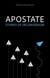 Apostate: Stories of Deconversion
