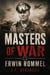 Masters of War: Erwin Rommel, The Desert Fox - Masters of War, #1