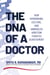 The DNA of a Doctor: How Upbringing, Culture, and Unbridled Ambition Curates Achievement
