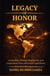 Legacy of Honor: Leadership, strategic intelligence, and cooperation from real experience