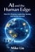 AI and the Human Edge: How AI is Shaping Leadership, Society, and Human Survival