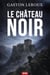 Le Château Noir - Un Classique du Thriller entre Guerre et Espionnage