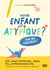Votre enfant est atypique ? Pas de panique ! - DYS, haut potentiel, TDAH, TSA, hypersensibilité... Toutes les clés pour l’aider à s’épanouir !