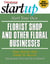 Start Your Own Florist Shop and Other Floral Businesses - Your Step-By-Step Guide to Success