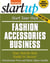 Start Your Own Fashion Accessories Business - Your Step-By-Step Guide to Success