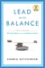 Lead With Balance - How To Master Work-Life Balance in an Imbalanced Culture