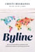 Byline - How Local Journalists Can Improve the Global News Industry and Change the World