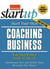 Start Your Own Coaching Business - Your Step-By-Step Guide to Success
