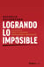 Logrando Lo Imposible - Un Modelo para el Cuidado Innovador e Inclusivo