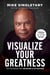 Visualize Your Greatness - The Playbook for the Seven Cs of Success