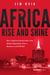 Africa Rise And Shine - How a Nigerian Entrepreneur from Humble Beginnings Grew a Business to $16 Billion