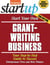 Start Your Own Grant Writing Business - Your Step-By-Step Guide to Success