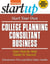 Start Your Own College Planning Consultant Business - Your Step-By-Step Guide to Success