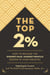 The Top 2 Percent - How to Become the Highest-Paid, Highest-Profile Person in Your Industry