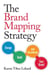 The Brand Mapping Strategy - Design, Build, and Accelerate Your Brand