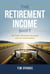 The Retirement Income Shift - Getting the Most Mileage Out of Your Money