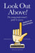 Look Out Above (Second Edition) - The young professional's guide to success