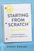 Starting From Scratch - Managing Change Like Your Career Depends On It
