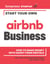 Start Your Own Airbnb Business - How to Make Money With Short-Term Rentals