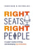 Right Seats, Right People - A Leader's Guide to Hiring and Developing Top Performers